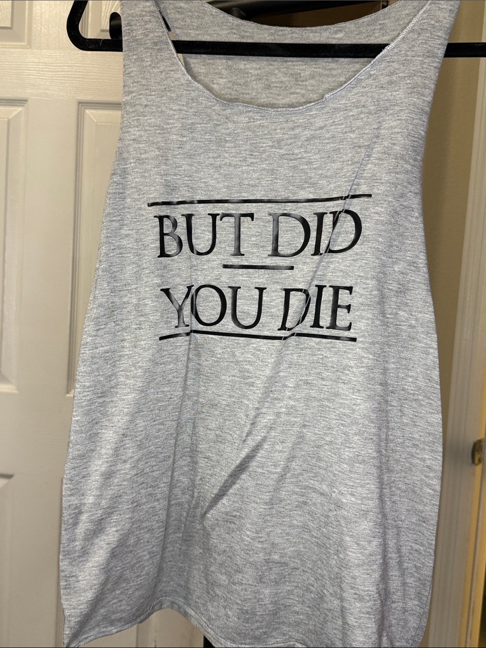Graphic Tank Top — "BUT DID YOU DIE" in Black on Heather Gray